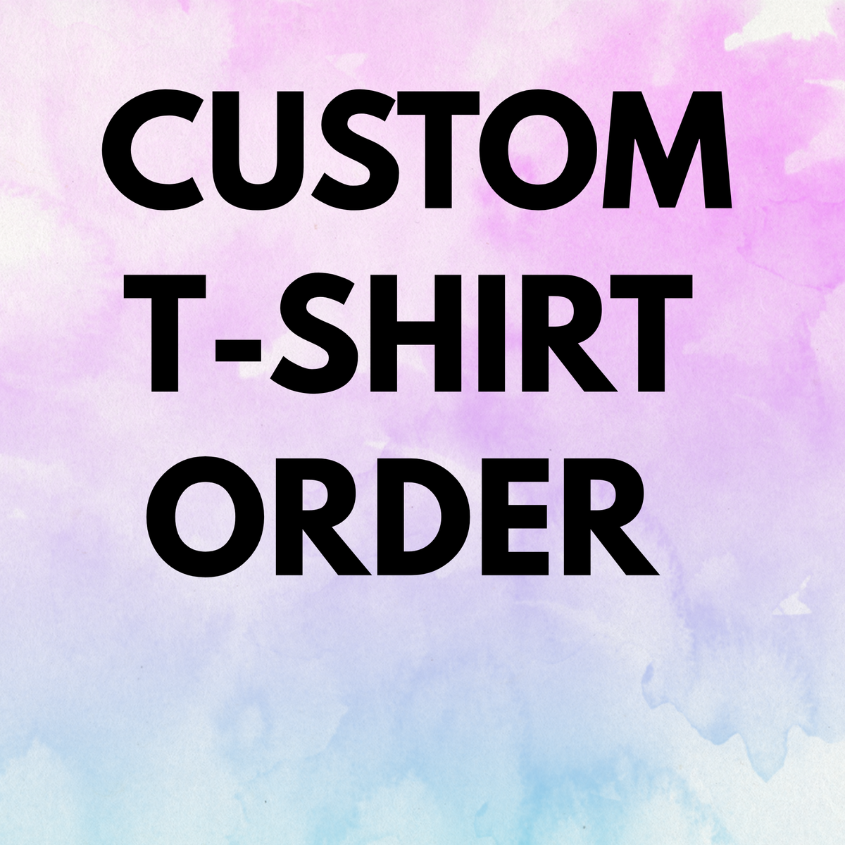 Custom T-Shirt Order
